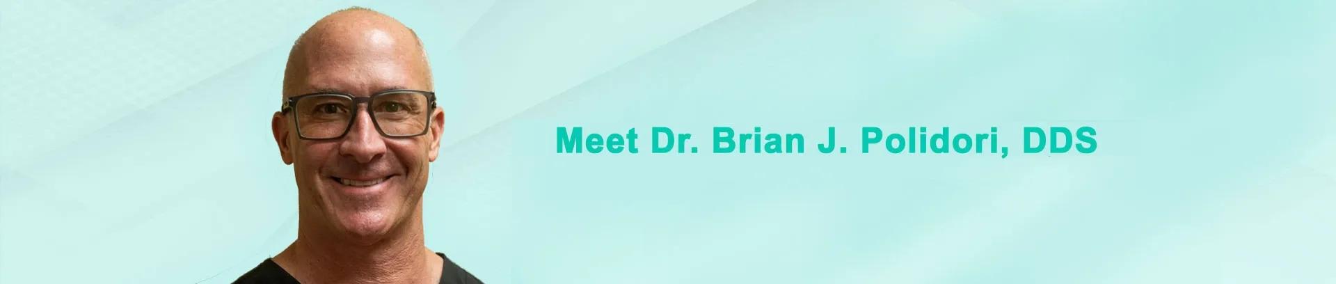 Dr. Brian J. Polidori DDS